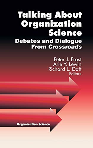 Talking about Organization Science Debates and Dialogue From Crossroads [Hardcover]