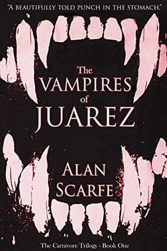 The Vampires Of Juarez (the Carnivore Trilogy) (volume 1) [Paperback]