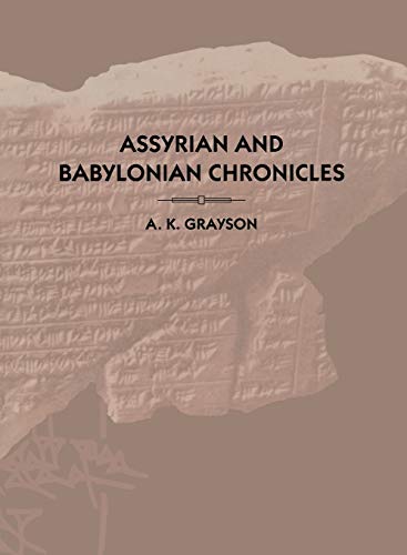 Assyrian and Babylonian Chronicles [Hardcover]