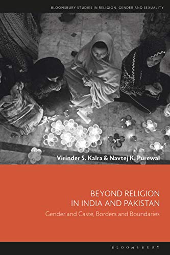 Beyond Religion in India and Pakistan Gender and Caste, Borders and Boundaries [Hardcover]