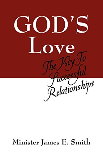 God's Love  The Key to Successful Relationships [Paperback]