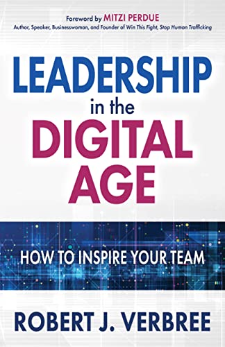 Leadership in the Digital Age Ho  to  Inspire Your Team [Paperback]