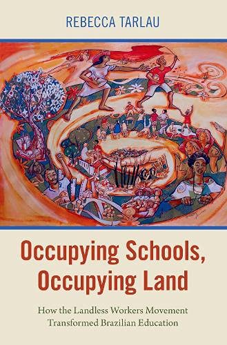 Occupying Schools, Occupying Land: How the Landless Workers Movement Transformed [Paperback]