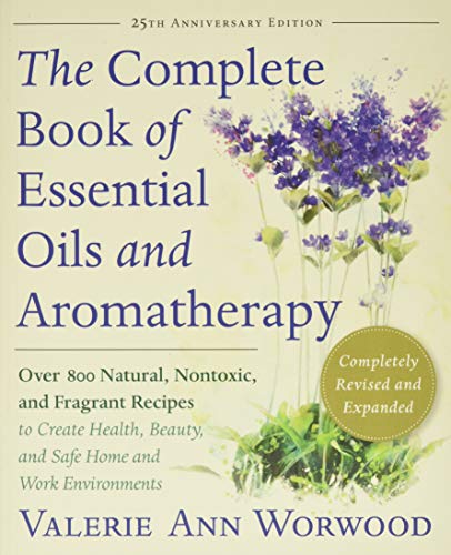 The Complete Book of Essential Oils and Aromatherapy, Revised and Expanded: Over [Paperback]