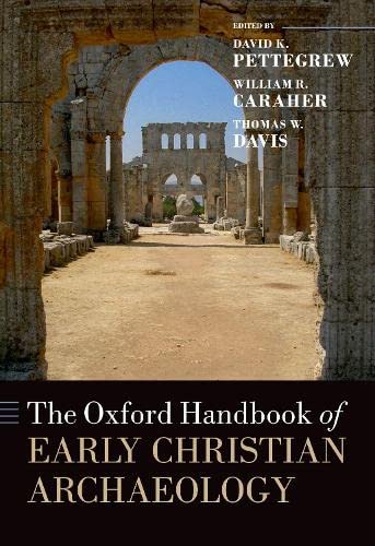 The Oxford Handbook of Early Christian Archaeology [Paperback]