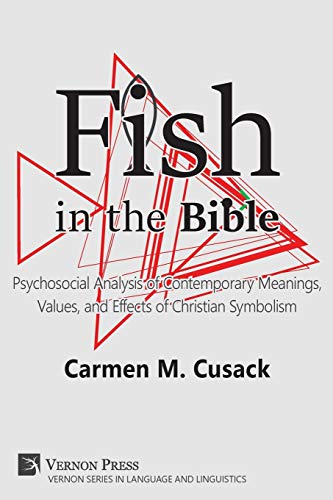 Fish In The Bible Psychosocial Analysis Of Contemporary Meanings, Values, And E [Paperback]