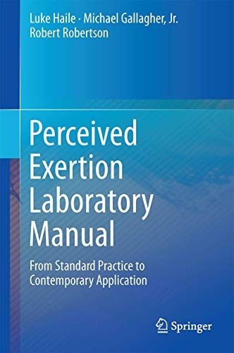 Perceived Exertion Laboratory Manual: From Standard Practice to Contemporary App [Hardcover]