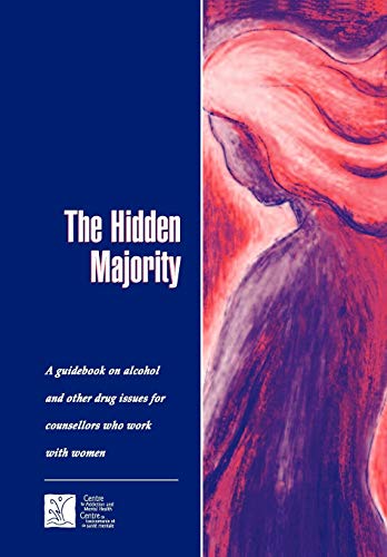 The Hidden Majority A Guidebook on Alcohol and Other Drug Issues for Counsellor [Paperback]