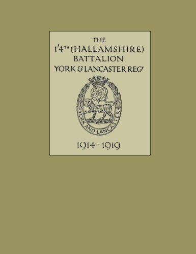 1/4th (hallamshire) Battalion, York And Lancaster Regiment1914 - 1919 [Paperback]