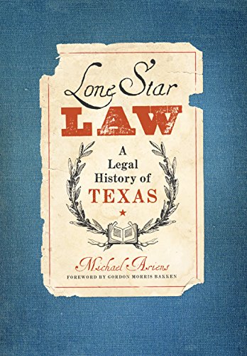 Lone Star Law: A Legal History Of Texas (american Liberty & Justice) [Paperback]