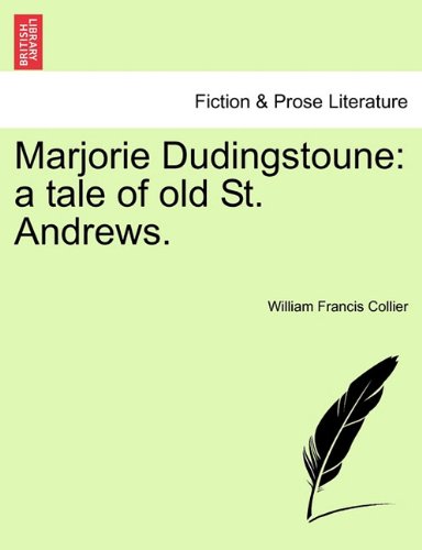 Marjorie Dudingstoune  A tale of old St. Andres [Paperback]