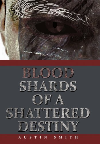 Blood Shards of A Shattered Destiny [Hardcover]