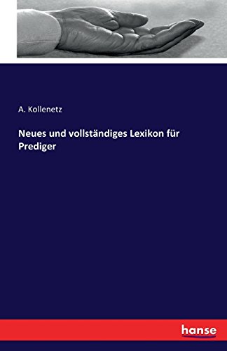 Neues Und Vollstandiges Lexikon Fur Prediger (german Edition) [Paperback]