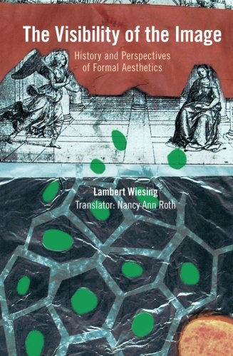 The Visibility of the Image History and Perspectives of Formal Aesthetics [Paperback]