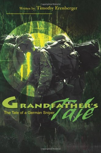 Grandfather's Tale The Tale Of A German Sniper [Paperback]