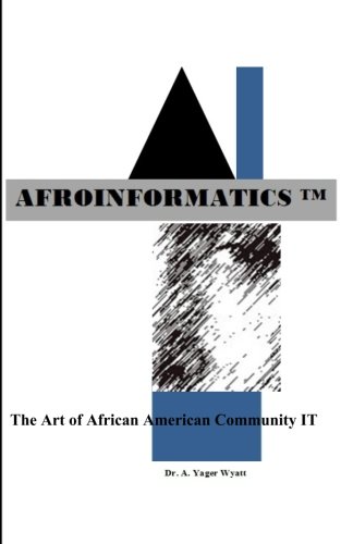 Afroinformatics The Art Of It [Paperback]