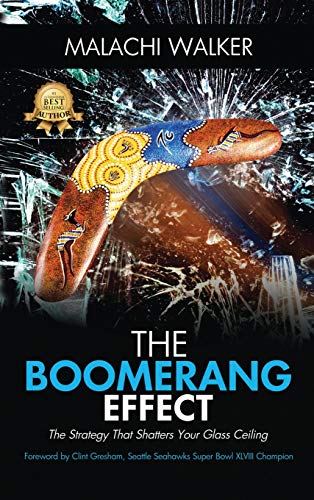 Boomerang Effect  The Strategy That Shatters Your Glass Ceiling [Hardcover]