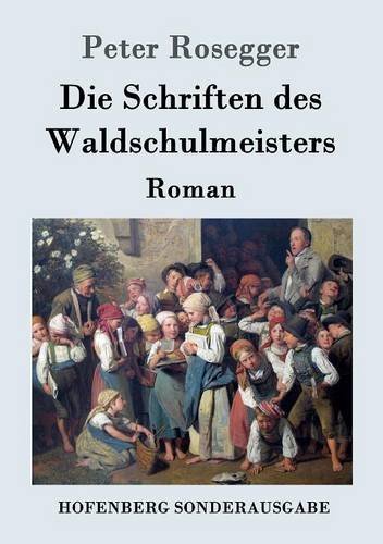 Die Schriften Des Waldschulmeisters (german Edition) [Paperback]