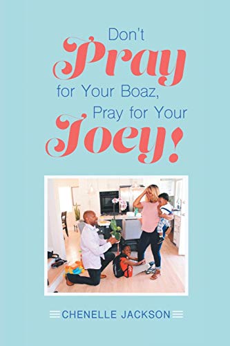 Dont Pray for Your Boaz, Pray for Your Joey [Paperback]