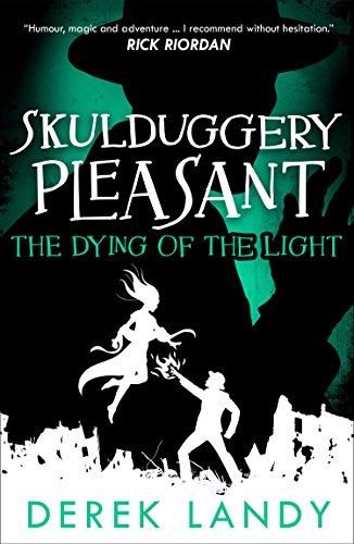 Dying of the Light (Skulduggery Pleasant, Book 9) [Unknon]