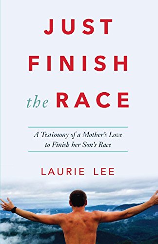 Just Finish the Race [Paperback]