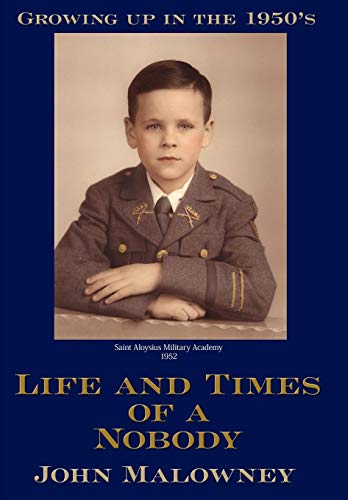 Life and Times of a Nobody  Groing up in The 1950's [Hardcover]