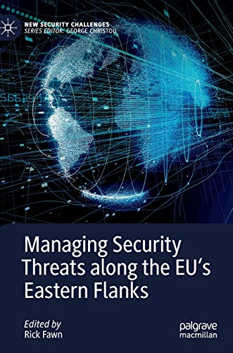 Managing Security Threats along the EUs Eastern Flanks [Hardcover]