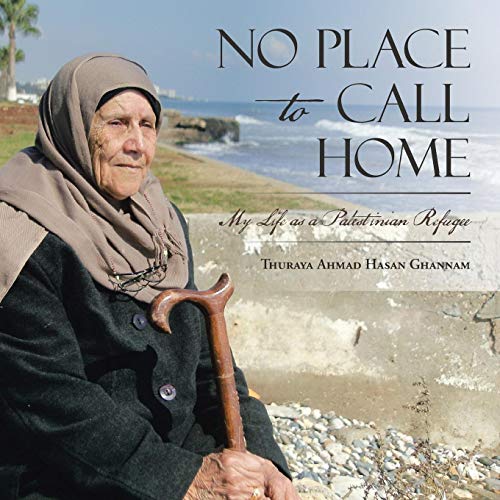 No Place To Call Home My Life As A Palestinian Refugee [Paperback]