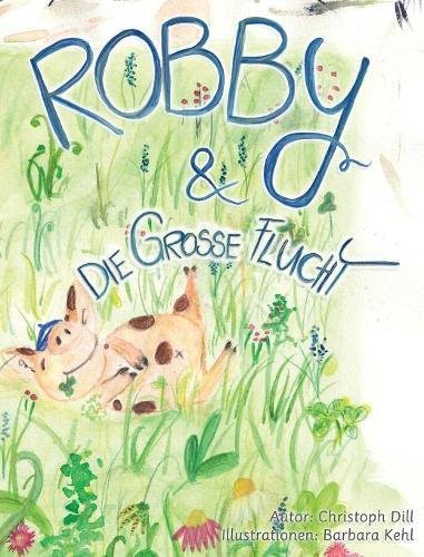 ROBBIE AND THE BIG ESCAPE  ILLUSTRATED ALLEGORY [Hardcover]