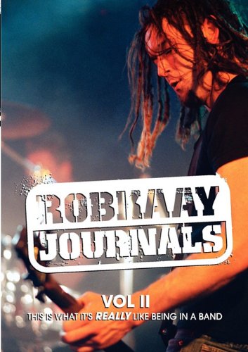 Robkaay Journals (vol Ii) This Is What Its Really Like Being In A Band [Paperback]