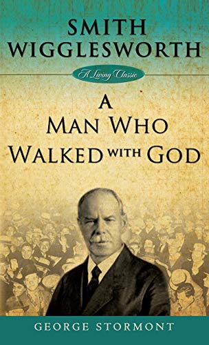 Smith Wigglesorth  A Man Who Walked ith God [Hardcover]