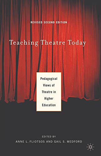 Teaching Theatre Today Pedagogical Vies of Theatre in Higher Education [Paperback]