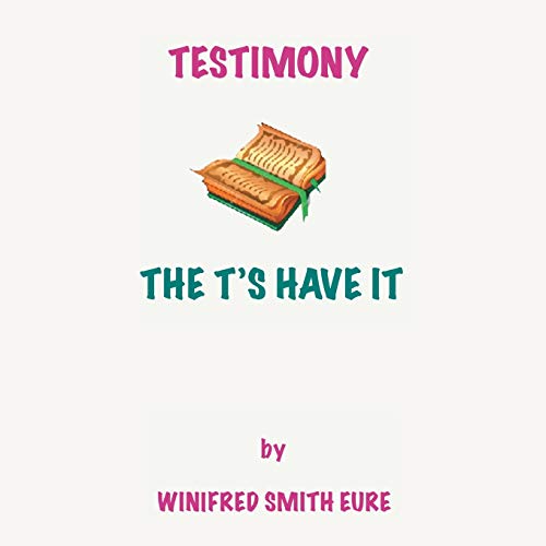 Testimony  The T's Have It [Paperback]