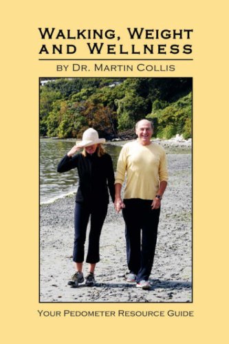 Walking, Weight And Wellness Your Pedometer Resource Guide [Paperback]