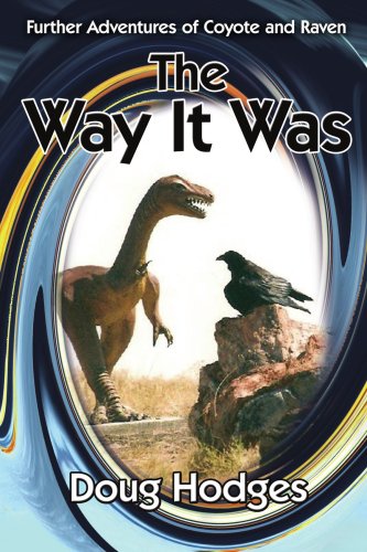 Way It Was  Further Adventures of Coyote and Raven [Paperback]