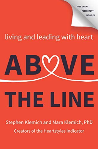 Above the Line: Living and Leading with Heart [Hardcover]