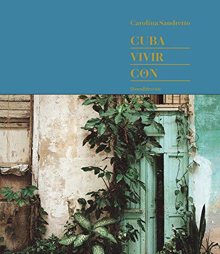 Carolina Sandretto: Cuba Vivir Con [Hardcover