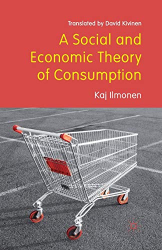 A Social and Economic Theory of Consumption [Paperback]