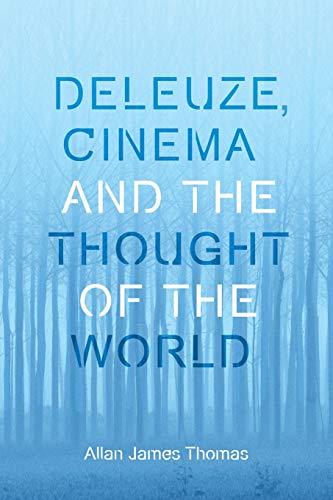 Deleuze, Cinema and the Thought of the World [Paperback]