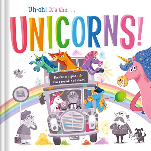 Uh-oh! It's the Unicorns! [Hardcover]