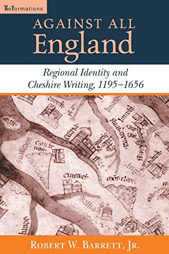 Against All England Regional Identity and Cheshire Writing, 1195-1656 [Paperback]