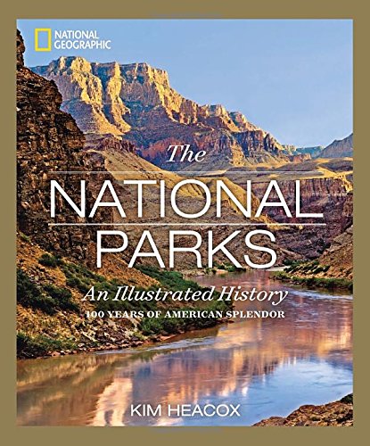 National Geographic The National Parks: An Illustrated History [Hardcover]