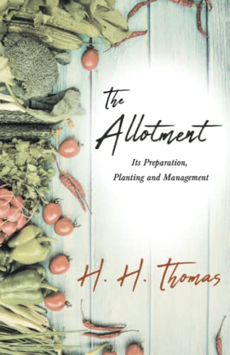 Allotment - Its Preparation, Planting and Management [Paperback]