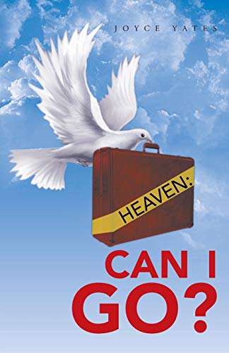 Heaven Can I Go [Paperback]