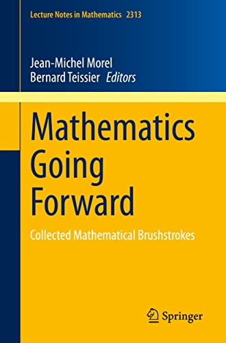 Mathematics Going Forward: Collected Mathematical Brushstrokes [Paperback]