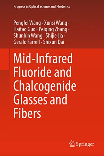 Mid-Infrared Fluoride and Chalcogenide Glasses and Fibers [Hardcover]