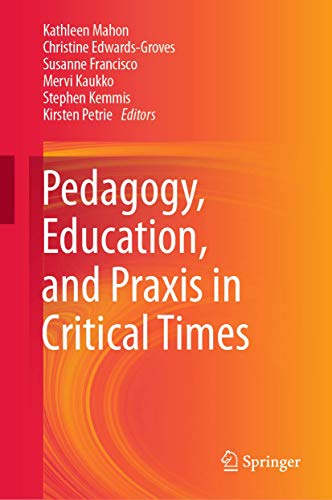 Pedagogy, Education, and Praxis in Critical Times [Hardcover]