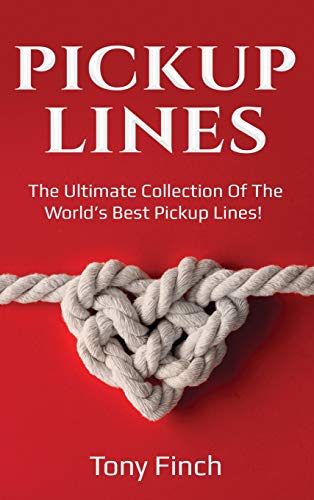 Pickup Lines  The Ultimate Collection of the World's Best Pickup Lines [Hardcover]