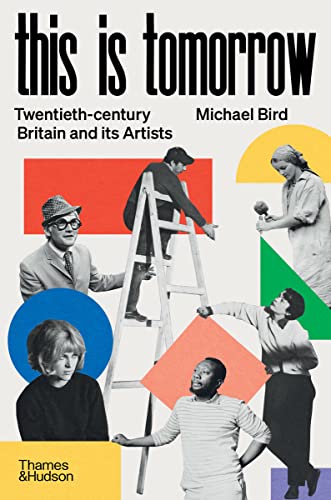 This is Tomorrow: Twentieth-century Britain and its Artists [Hardcover]