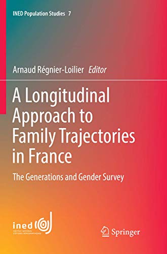 A Longitudinal Approach to Family Trajectories in France The Generations and Ge [Paperback]